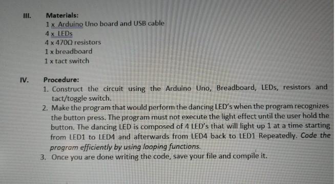 Iii Materials 1 X Arduino Uno Board And Usb Cable 4x Leds 4 X 4700 Resistors 1x Breadboard 1x Tact Switch Iv Procedur 1