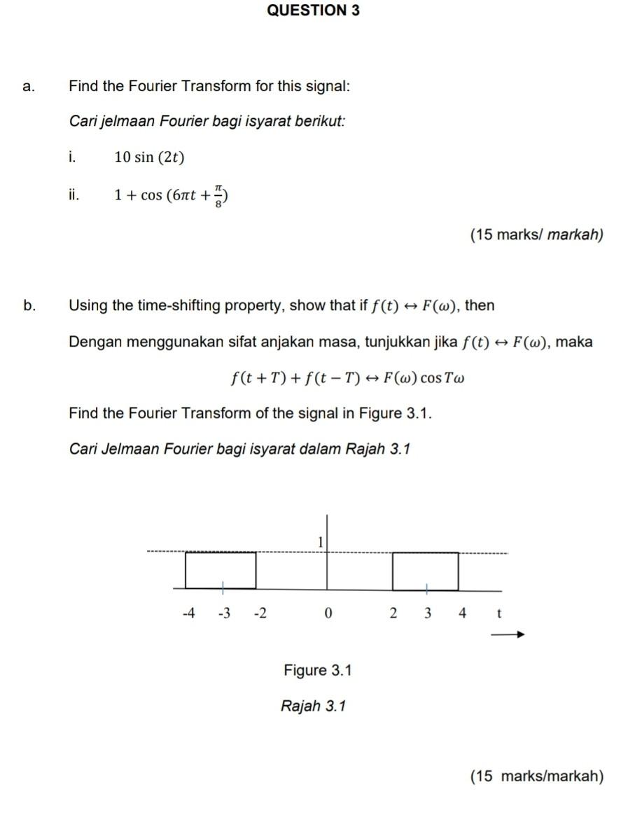 Question 3 A Find The Fourier Transform For This Signal Cari Jelmaan Fourier Bagi Isyarat Berikut I 10 Sin 2t Ii 1