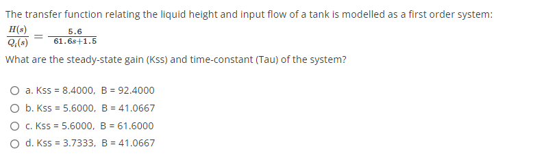 5 6 The Transfer Function Relating The Liquid Height And Input Flow Of A Tank Is Modelled As A First Order System Hs Q 1