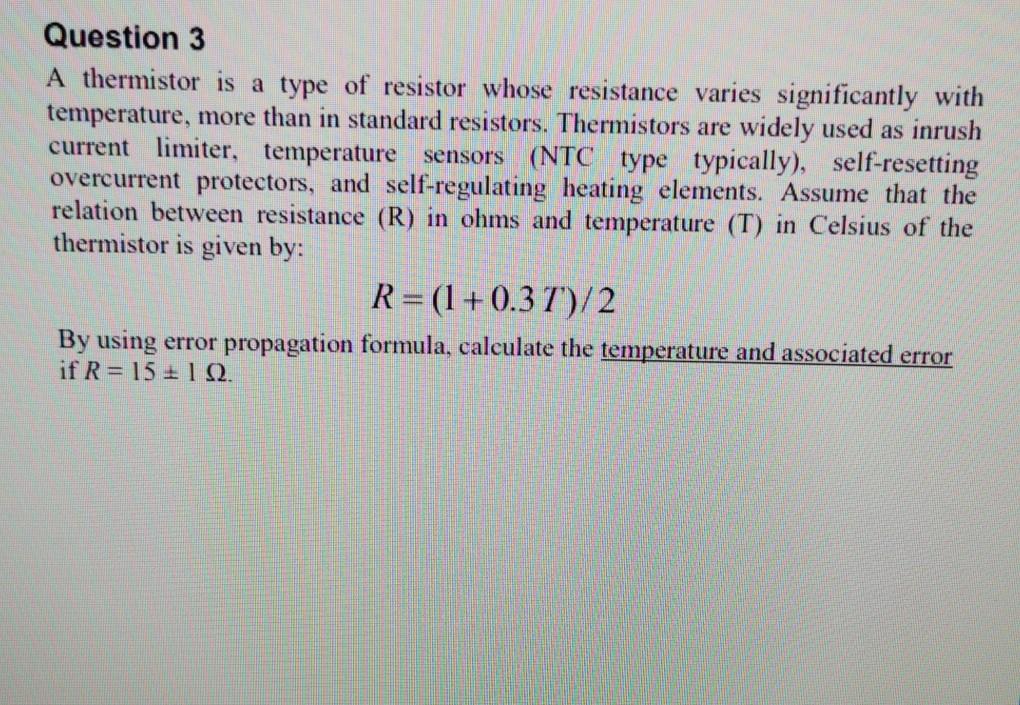 Question 3 A Thermistor Is A Type Of Resistor Whose Resistance Varies Significantly With Temperature More Than In Stand 1