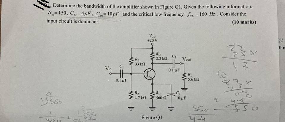 Determine The Bandwidth Of The Amplifier Shown In Figure Q1 Given The Following Information Be 150 Che 4 Pf Cox 10 1