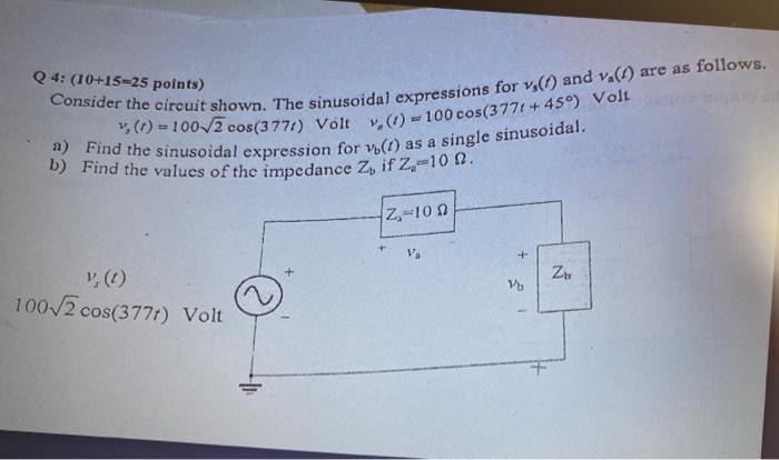 Q 4 10 15 25 Points Consider The Circuit Shown The Sinusoidal Expressions For Vs And V Are As Follows 10 1