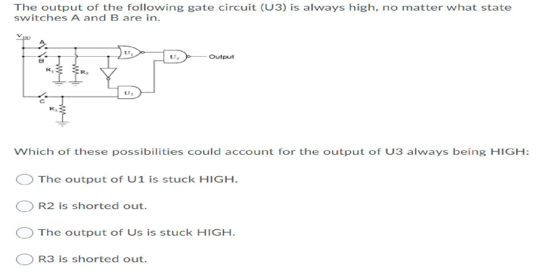 The Output Of The Following Gate Circuit U3 Is Always High No Matter What State Switches A And B Are In Ut Output 11 1