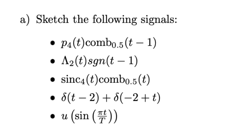 A Sketch The Following Signals P4 T Combo 5 T 1 Az T Sgn T 1 Sinc4 T Combo 5 T 8 T 2 8 2 T U Sin 1