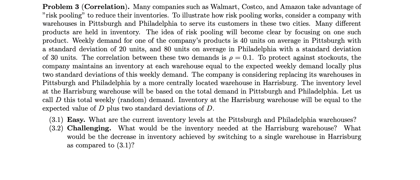 Problem 3 Correlation Many Companies Such As Walmart Costco And Amazon Take Advantage Of Risk Pooling To Reduce T 1