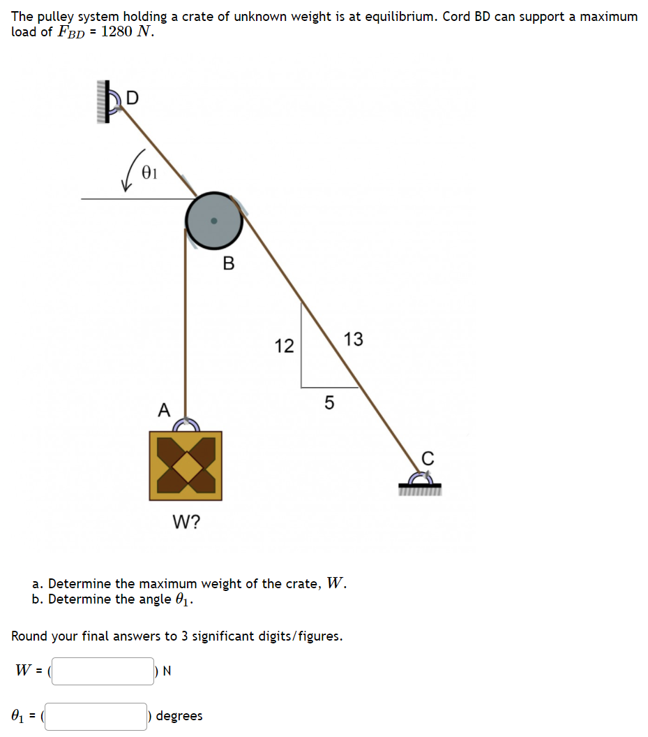 The Pulley System Holding A Crate Of Unknown Weight Is At Equilibrium Cord Bd Can Support A Maximum Load Of Fbd 1280 1