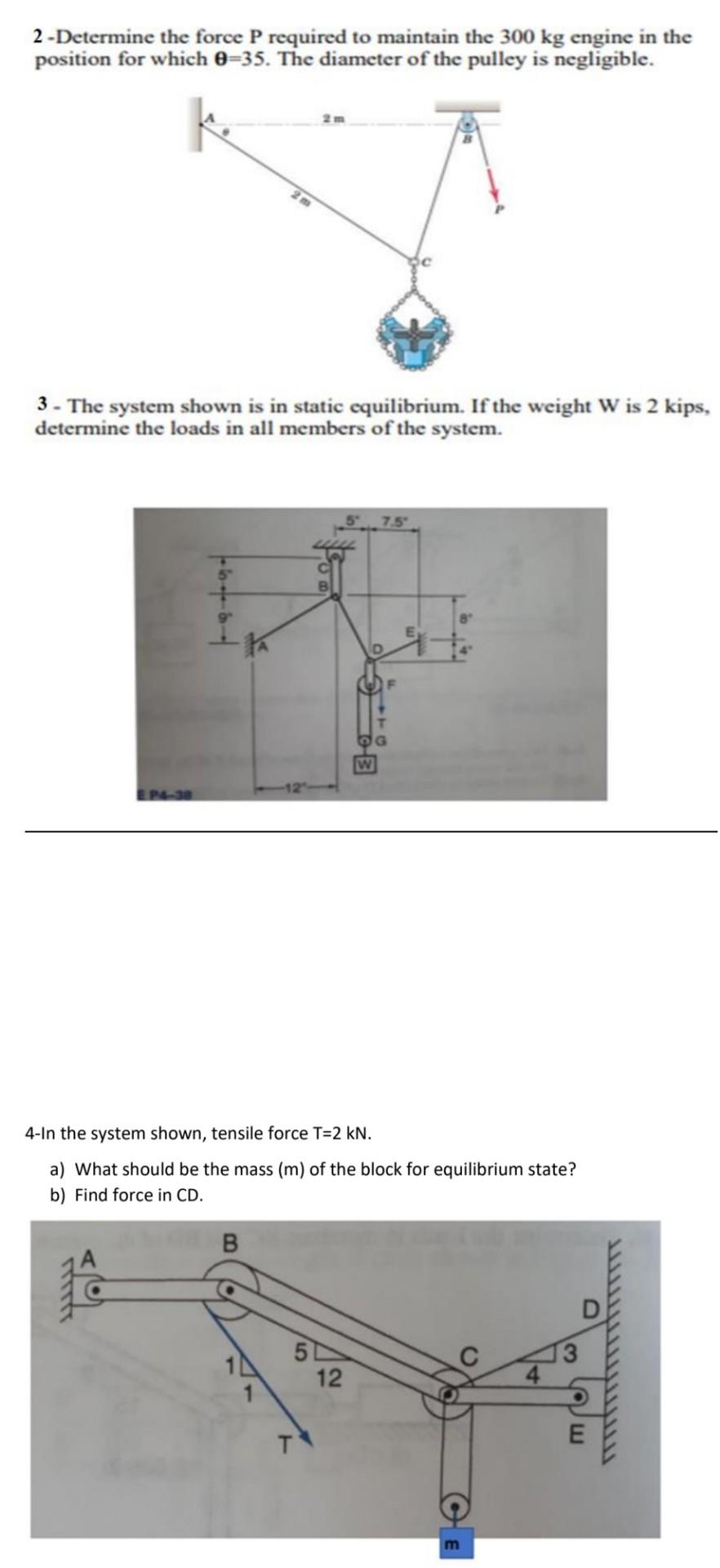 2 Determine The Force P Required To Maintain The 300 Kg Engine In The Position For Which 0 35 The Diameter Of The Pulle 1