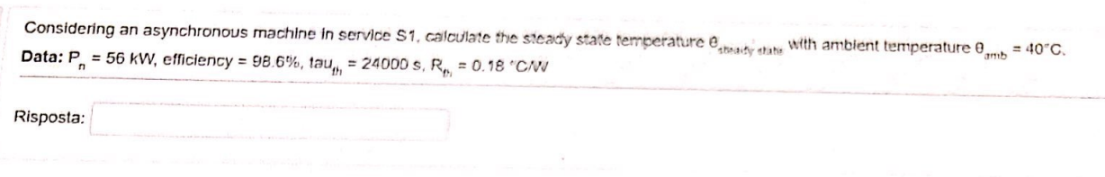 Considering An Asynchronous Machine In Service 51 Calculate The Sicady State Temperature E Data P 56 Kw Efficienc 1