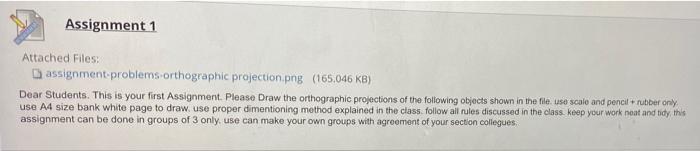 Assignment 1 Attached Files Assignment Problems Orthographic Projection Png 165 046 Kb Dear Students This Is Your Fi 1