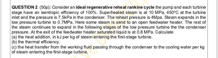 Question 2 50p Consider An Ideal Regenerative Reheat Rankine Cycle The Pump And Each Turbine Stage Have An Isentropic 1