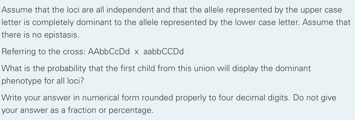 Assume That The Loci Are All Independent And That The Allele Represented By The Upper Case Letter Is Completely Dominant 1