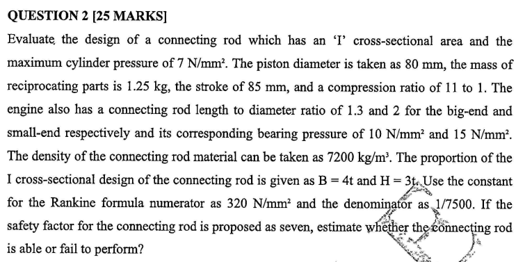 Question 2 25 Marks Evaluate The Design Of A Connecting Rod Which Has An L Cross Sectional Area And The Maximum Cyli 1
