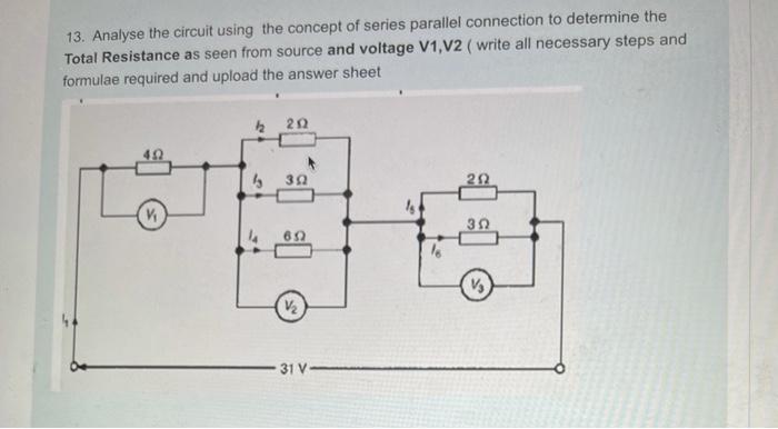 13 Analyse The Circuit Using The Concept Of Series Parallel Connection To Determine The Total Resistance As Seen From S 1