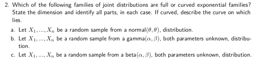 2 Which Of The Following Families Of Joint Distributions Are Full Or Curved Exponential Families State The Dimension A 1