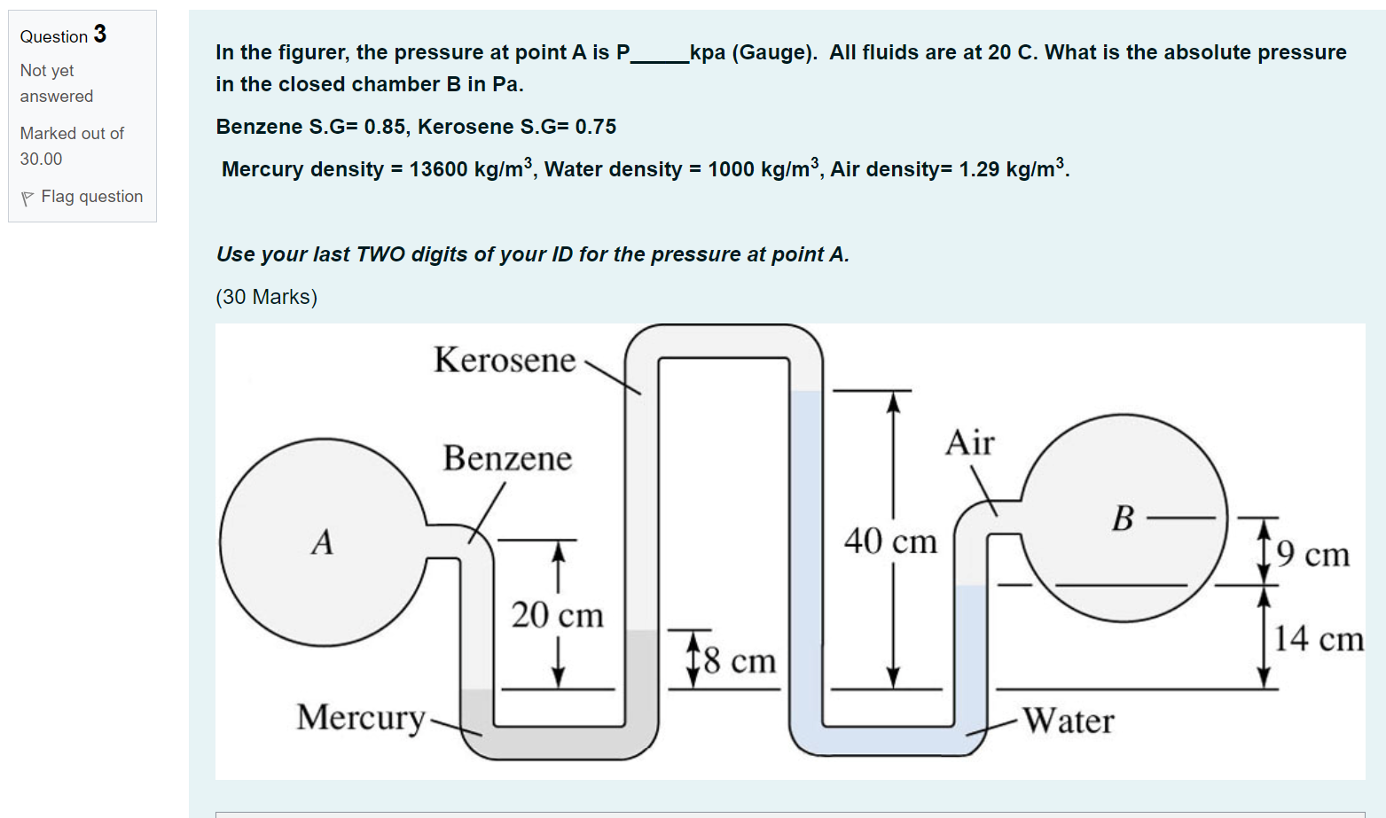 Question 3 Kpa Gauge All Fluids Are At 20 C What Is The Absolute Pressure Not Yet Answered In The Figurer The Pres 1