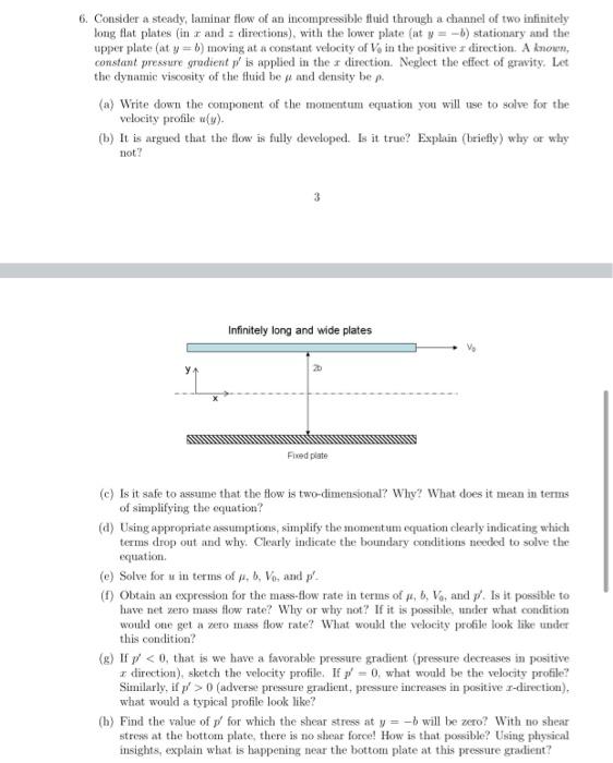 6 Consider A Steady Laminar Flow Of An Incompressible Fluid Through A Channel Of Two Infinitely Long Flat Plates In R 1