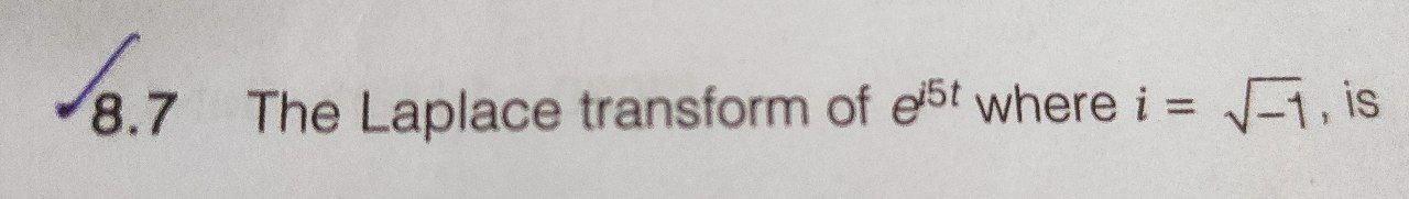 8 7 The Laplace Transform Of Ex5t Where I 1 Is 1