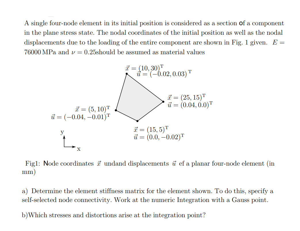 A Single Four Node Element In Its Initial Position Is Considered As A Section Of A Component A In The Plane Stress State 1