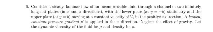 6 Consider A Steady Laminar Flow Of An Incompressible Fluid Through A Channel Of Two Infinitely Long Flat Plates In R 1