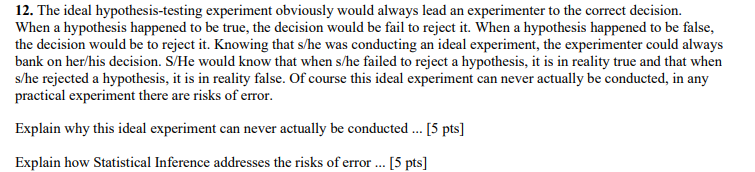12 The Ideal Hypothesis Testing Experiment Obviously Would Always Lead An Experimenter To The Correct Decision When A 1