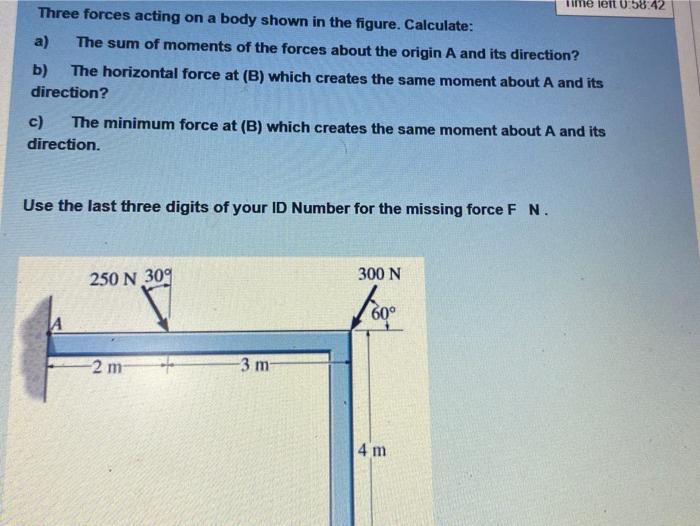 Ime Leit 58 42 Three Forces Acting On A Body Shown In The Figure Calculate A The Sum Of Moments Of The Forces About T 1