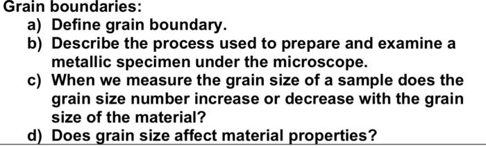 Grain Boundaries A Define Grain Boundary B Describe The Process Used To Prepare And Examine A Metallic Specimen Unde 1