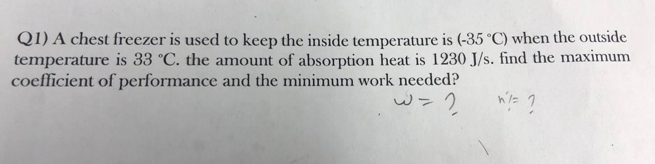 Q1 A Chest Freezer Is Used To Keep The Inside Temperature Is 35 C When The Outside Temperature Is 33 C The Amount 1