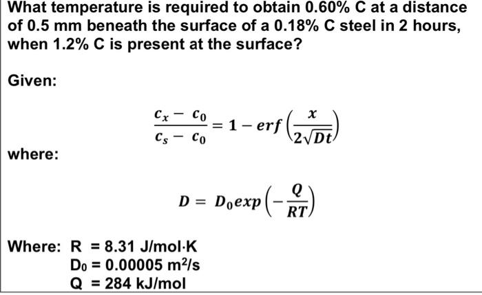 What Temperature Is Required To Obtain 0 60 C At A Distance Of 0 5 Mm Beneath The Surface Of A 0 18 C Steel In 2 Hours 1