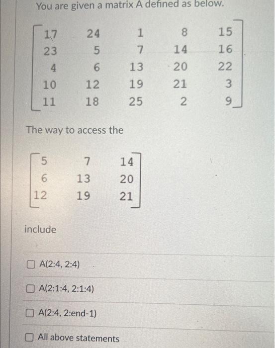 You Are Given A Matrix A Defined As Below 24 1 8 17 23 5 7 14 20 15 16 22 6 13 4 10 11 21 3 12 18 19 25 2 9 The Way To 1