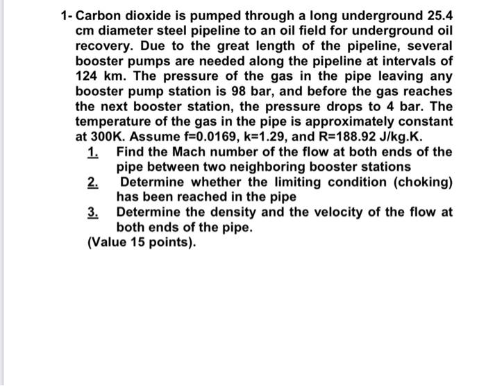 1 Carbon Dioxide Is Pumped Through A Long Underground 25 4 Cm Diameter Steel Pipeline To An Oil Field For Underground O 1