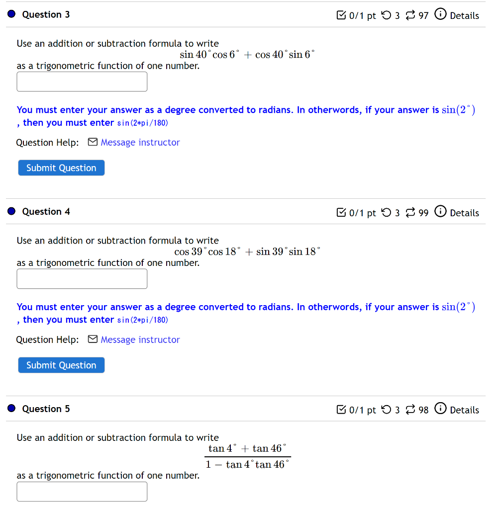 Question 3 B0 1 Pt 53 397 Details Use An Addition Or Subtraction Formula To Write Sin 40 Cos 6 Cos 40 Sin 6 As A Tr 1