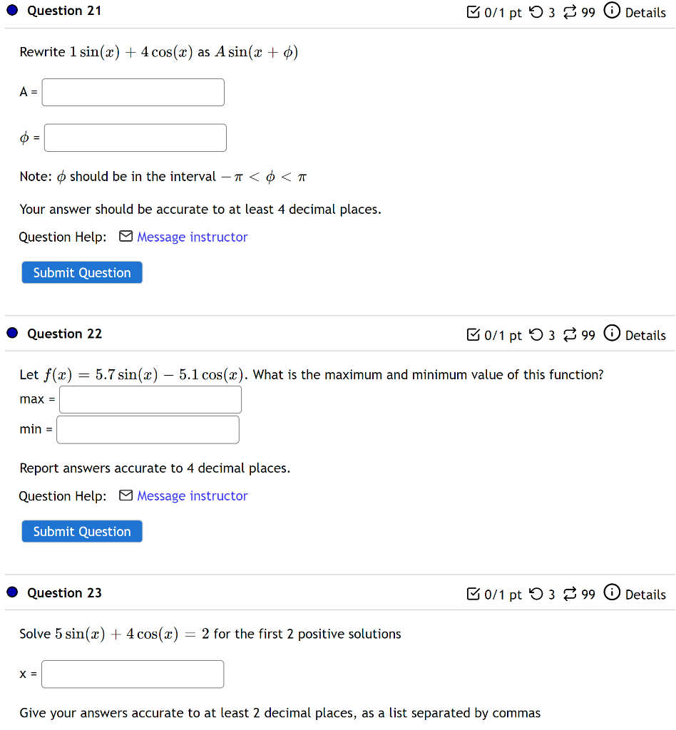 Question 21 B0 1 Pt 5399 Details Rewrite 1 Sin X 4 Cos X As A Sin X 0 A 0 Note Should Be In The Interval 1 1