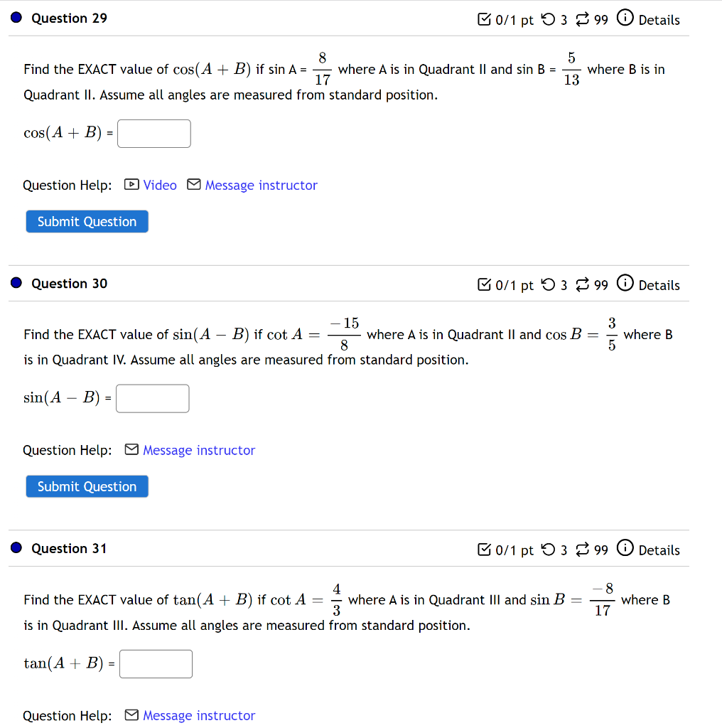 Question 29 B0 1 Pt 399 Details 5 Where B Is In 8 Find The Exact Value Of Cos A B If Sin A Where A Is In Quadrant I 1