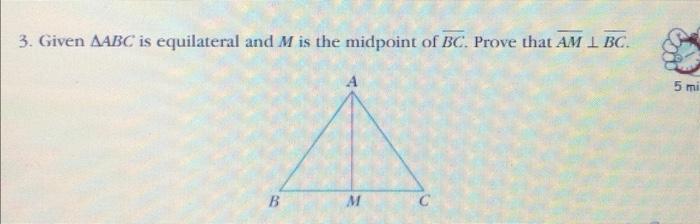 3 Given Aabc Is Equilateral And M Is The Midpoint Of Bc Prove That Am1 Bc 5 Mi B M 1