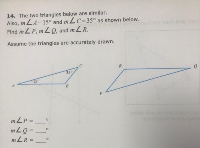 14 The Two Triangles Below Are Similar Also Ml A 15 And Ml C 35 As Shown Below Find Mlp M2 Q And Mzr M Assume T 1