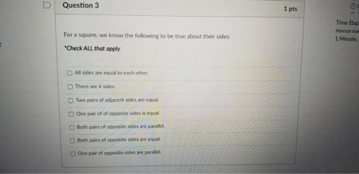 D Question 3 1 Pts For A Square We Know The Following To Be True About Their Sides Check All That Apply Time Elap Att 1