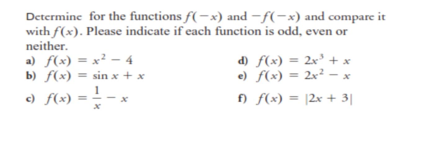 Determine For The Functions F X And F X And Compare It With F X Please Indicate If Each Function Is Odd Even Or 1