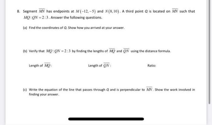 8 Segment Mn Has Endpoints At M 12 5 And N 8 10 A Third Point Q Is Located On Mn Such That Mo On 2 3 Answer T 1