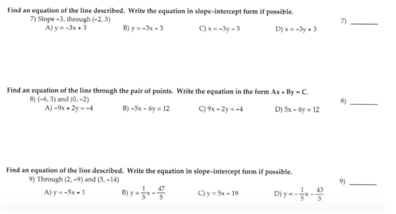 Find An Equation Of The Line Described Write The Equation In Slope Intercept Form If Possible 7 Slope 3 Through 2 1