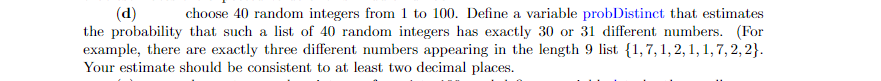 D Choose 40 Random Integers From 1 To 100 Define A Variable Probdistinct That Estimates The Probability That Such A L 1