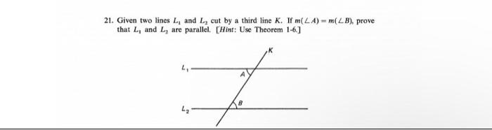 21 Given Two Lines L And L Cut By A Third Line K If M La Zb Prove That L And L Are Parallel Hint Use Theore 1