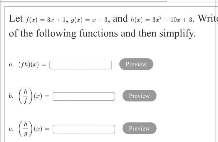 Let F X 3x 1 G X X 3 And H X 3x 10x 3 Write Of The Following Functions And Then Simplify A Fh 1