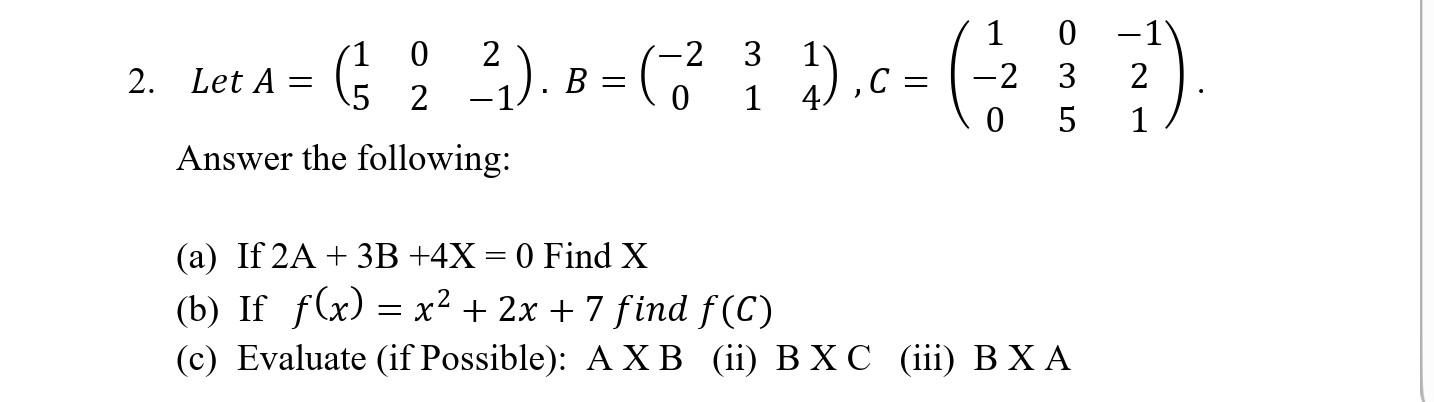 2 Let A 5 1 0 2 20 21 B 3 I 4 1 C 2 3 0 1 C 1 0 2 3 0 5 1 2 1 Answer The Following A If 2a 3 1