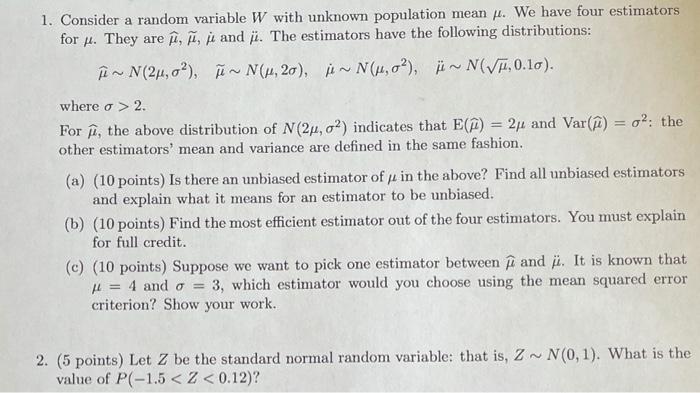 1 Consider A Random Variable W With Unknown Population Mean Y We Have Four Estimators For Y They Are I J And Ii T 1