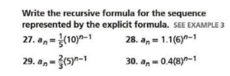 Write The Recursive Formula For The Sequence Represented By The Explicit Formula See Example 3 27 An 10 N 1 28 An 1
