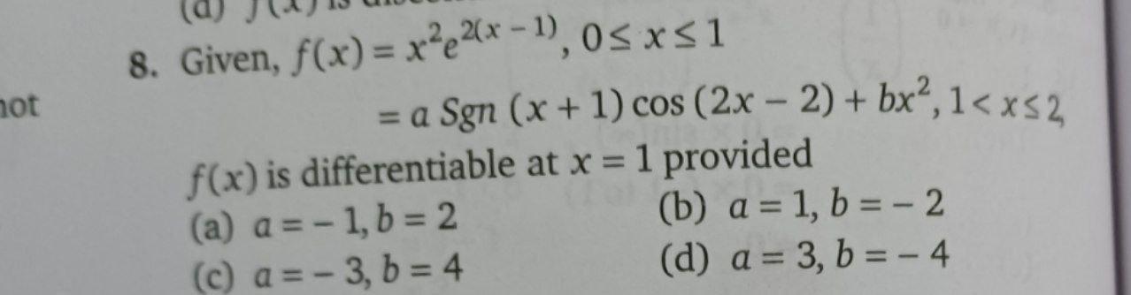 Not 8 Given F X X E2 X 1 Os Xsi A Sgn X 1 Cos 2x 2 Bx2 1 X52 F X Is Differentiable At X 1 Prov 1