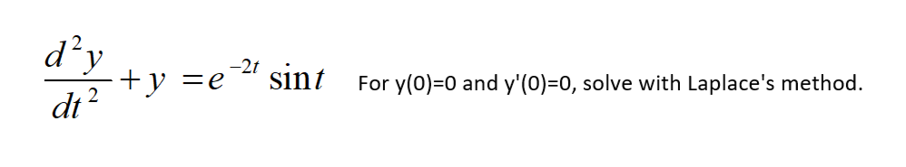 D Y 27 Y E Sint Dt For Y 0 0 And Y O 0 Solve With Laplace S Method 1