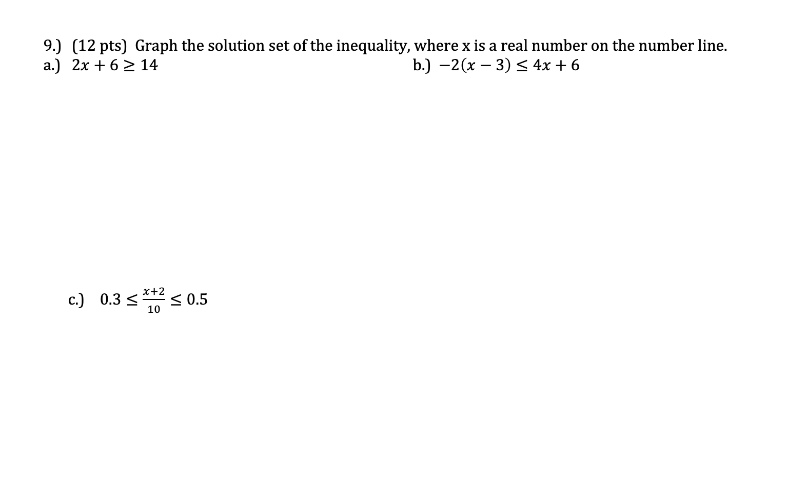 A 9 12 Pts Graph The Solution Set Of The Inequality Where X Is A Real Number On The Number Line A 2x 6 14 B 1