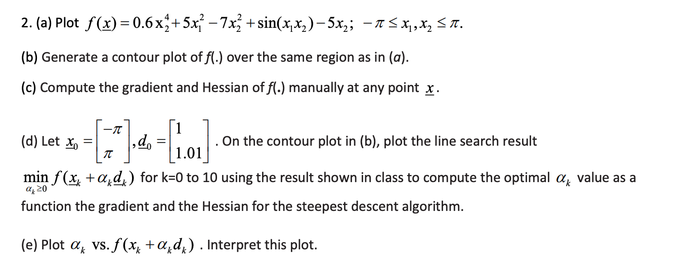 2 A Plot F X 0 6 Xq 5x 7xz Sin X Xn 5x2 1 5 X1 X2 St B Generate A Contour Plot Of F Over The Same Re 1