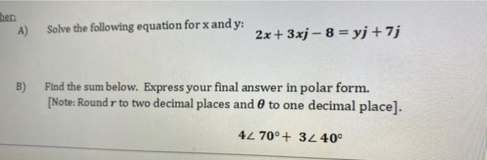 Ther A Solve The Following Equation For X And Y 2x 3xj 8 Yj 7j B Find The Sum Below Express Your Final Answ 1
